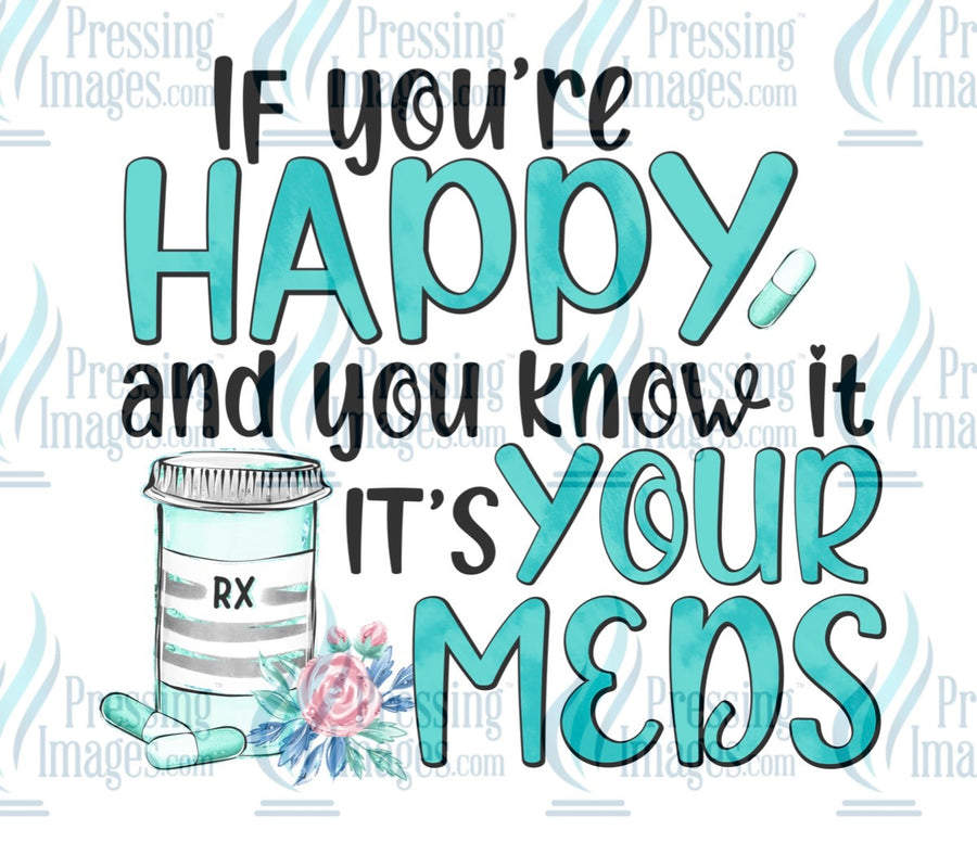 Decal: If you’re happy and you know it it’s your meds