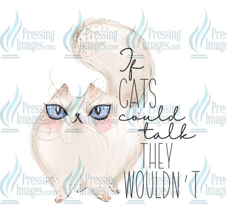 Decal: If cats could talk they wouldn’t