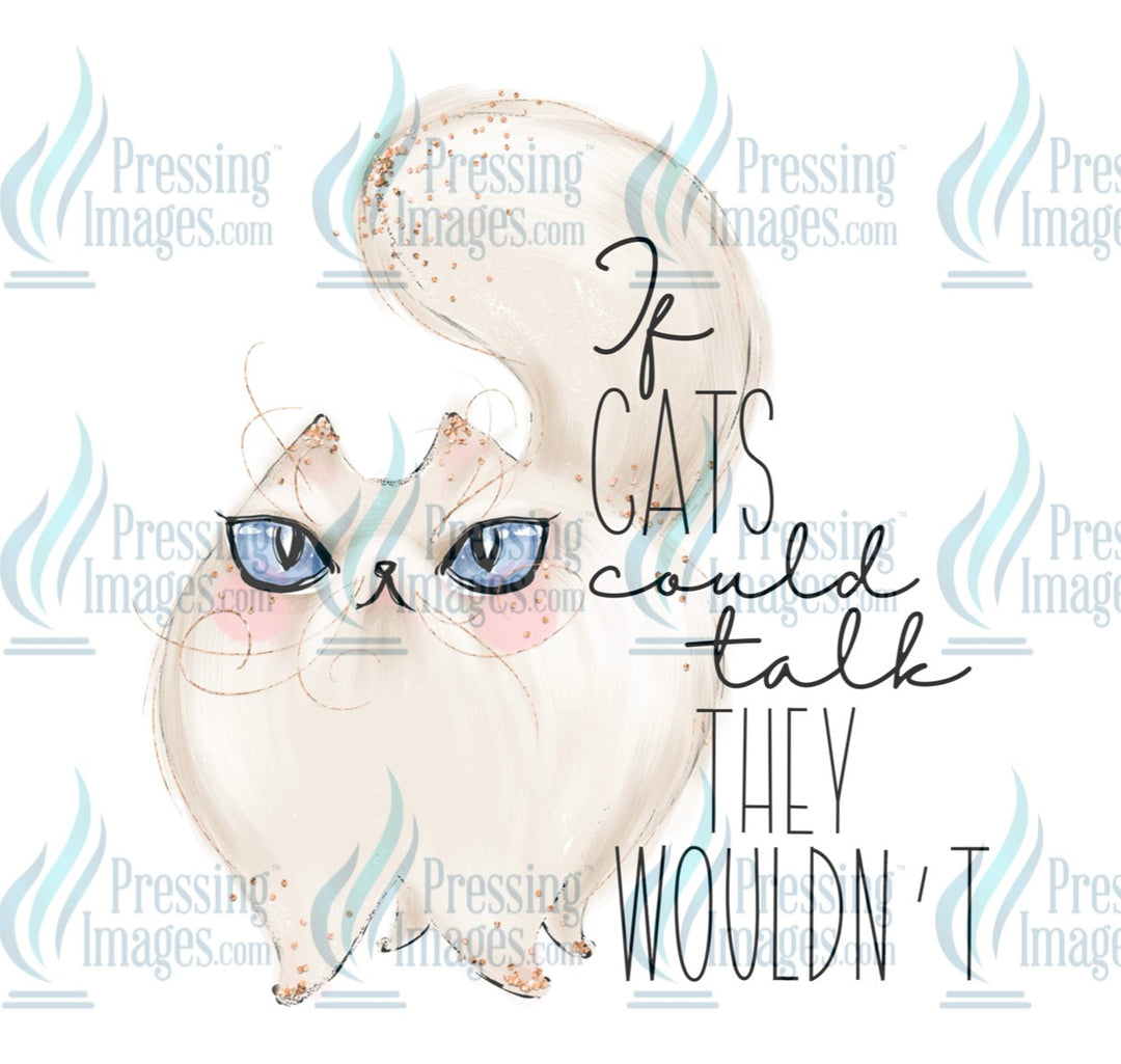 Decal: If cats could talk they wouldn’t