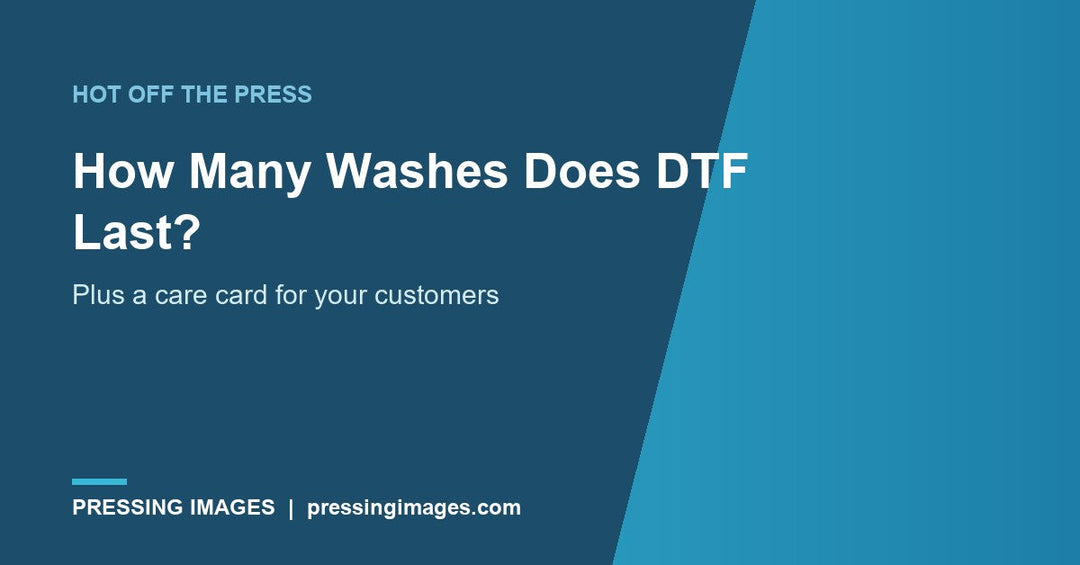 How many washes does a DTF transfer last, care card guide