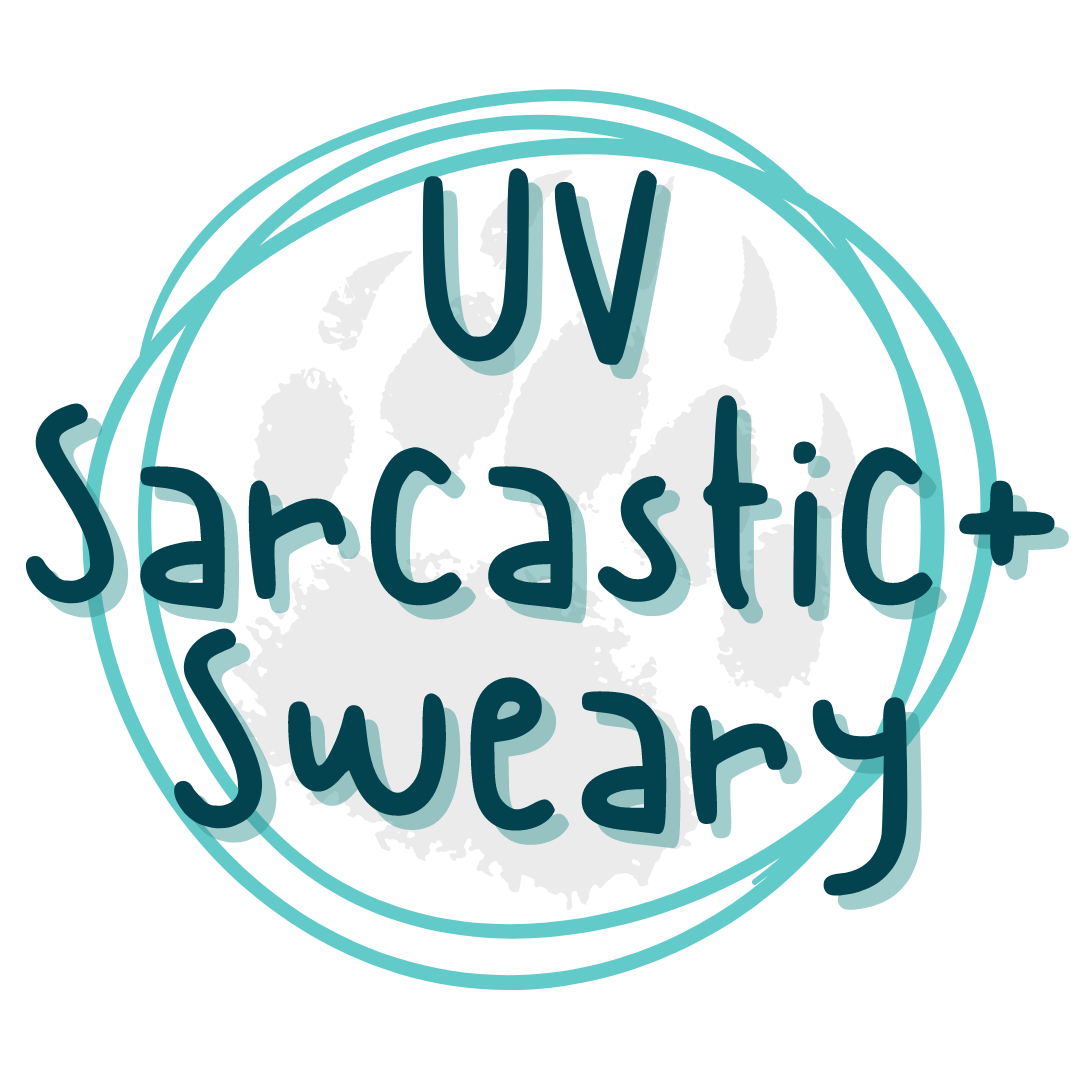 UV Sarcastic | Sweary