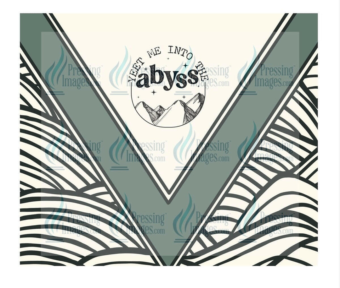 4744 Yeet me into the abyss tumbler wrap.