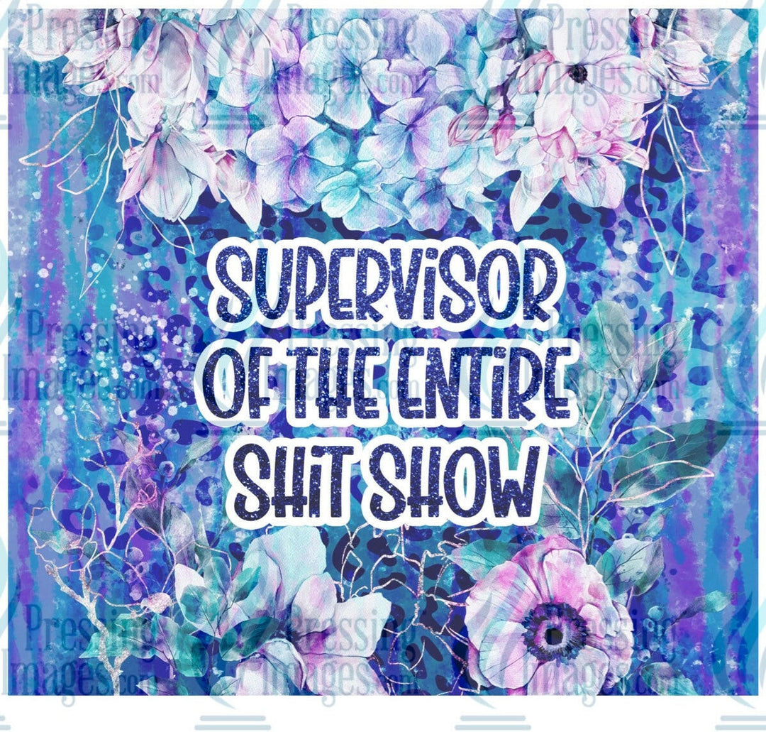 8139 supervisor off the shit show tumbler wrap.