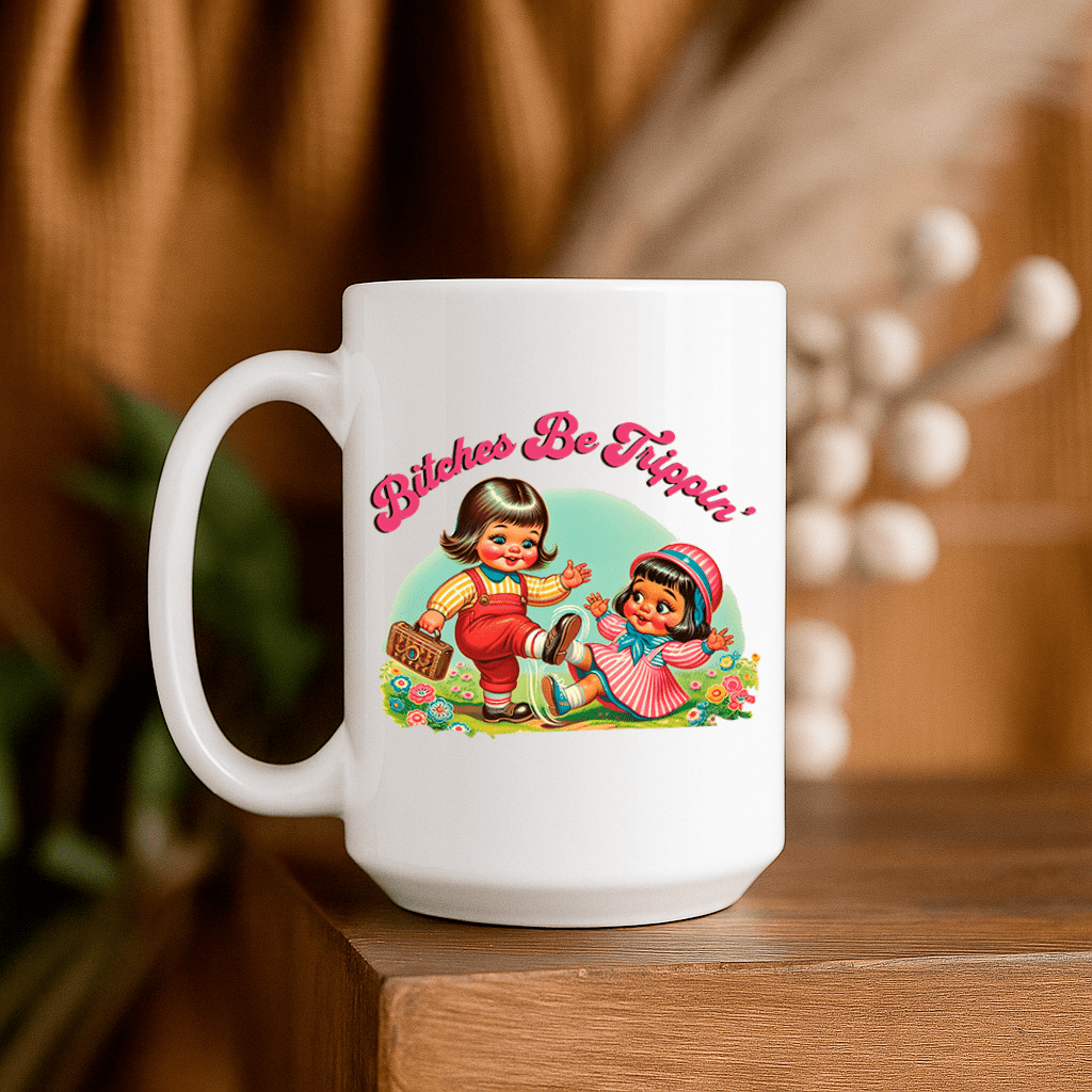 15oz Ceramic Mug - Bitches be Trippin - Pressing Images