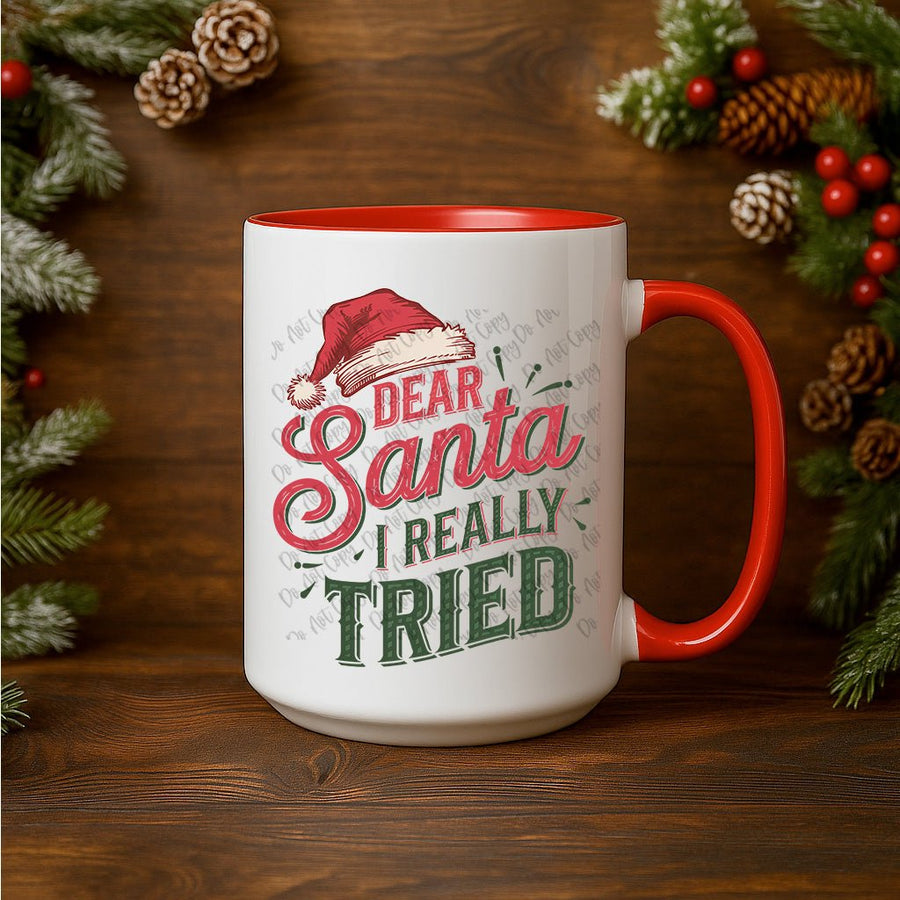 15oz Ceramic Mug - Dear Santa I Tried - Pressing Images
