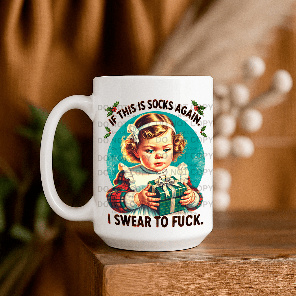 15oz Ceramic Mug - If This Is Socks Again - Pressing Images