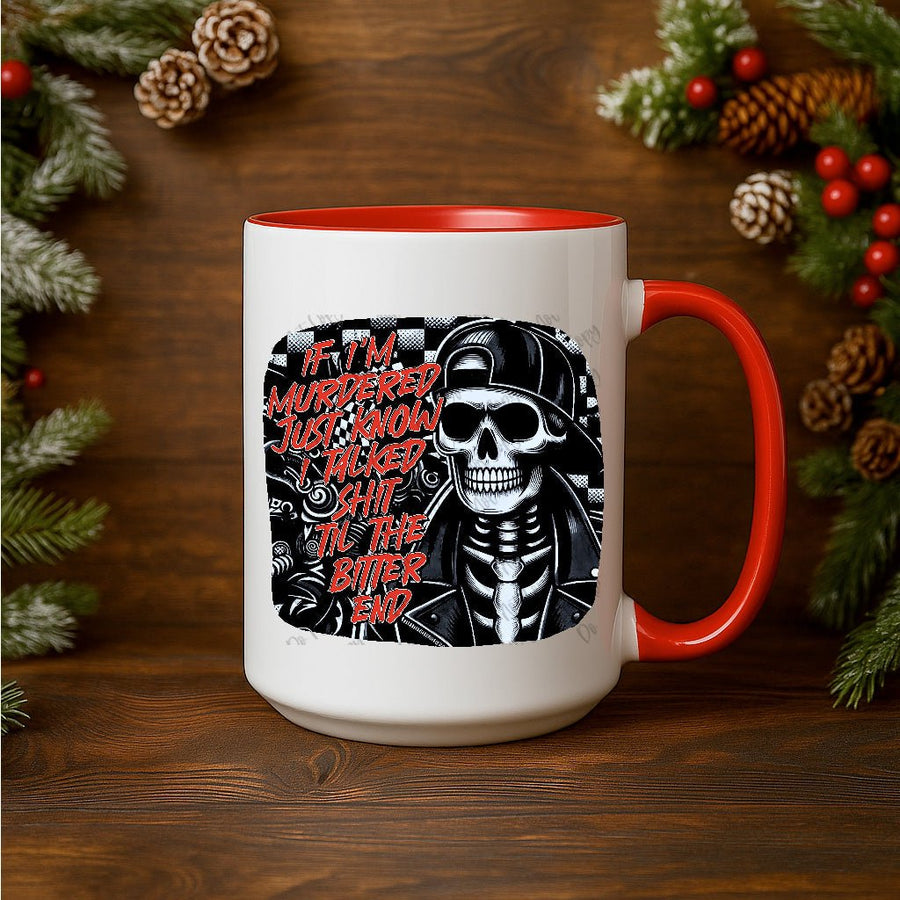 15oz Ceramic Mug - Know I talked Shit to the End - Pressing Images