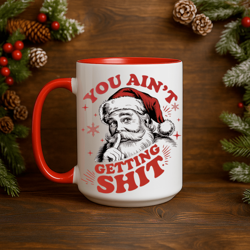 15oz Ceramic Mug - You Ain't Getting Shit - Pressing Images