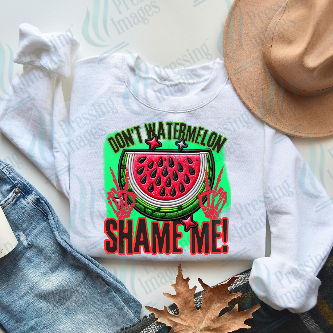 DTF 2968 Don't watermelon shame me