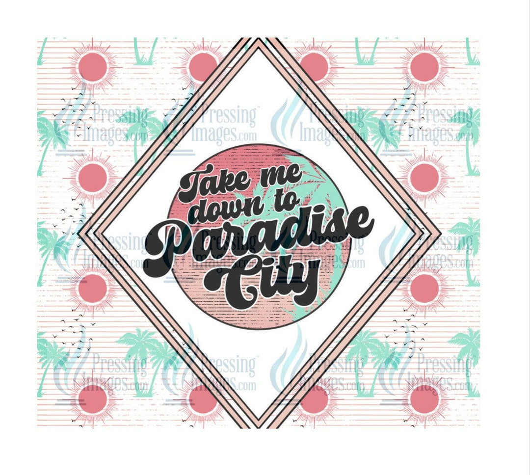 8076 take me down to paradise city  tumbler Wrap.