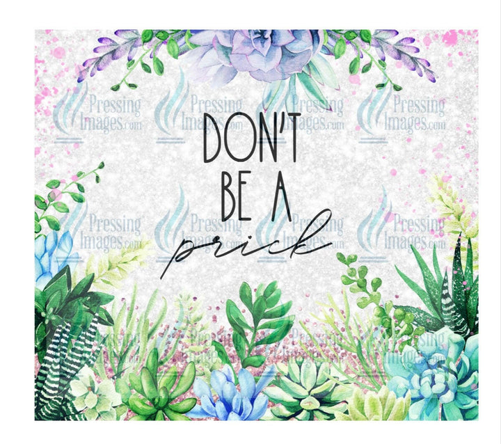 4674 Don’t be a prick.