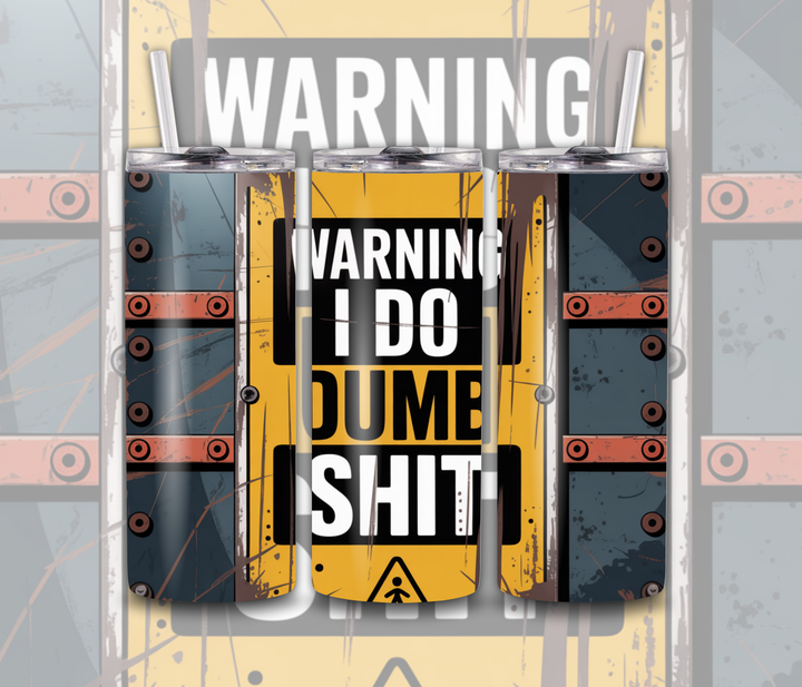 Warning I Do Dumb Shit — Pressing Images Canada