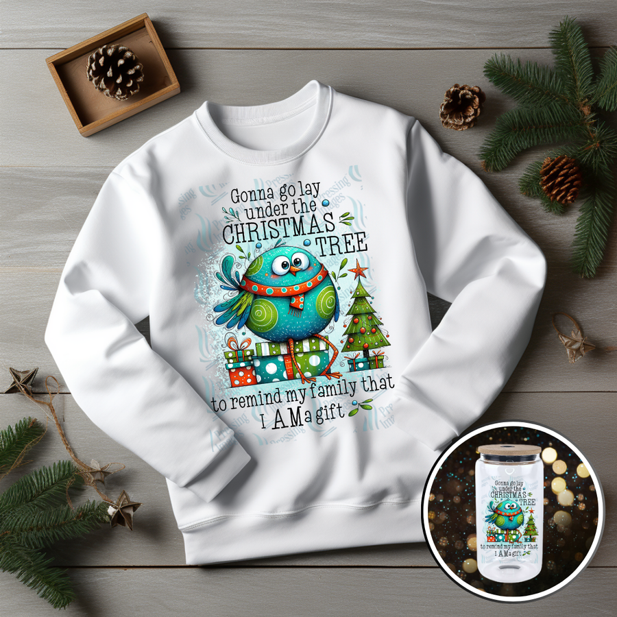 DTF 6764 Gonna Go Lay Under The Christmas Tree — Pressing Images Canada