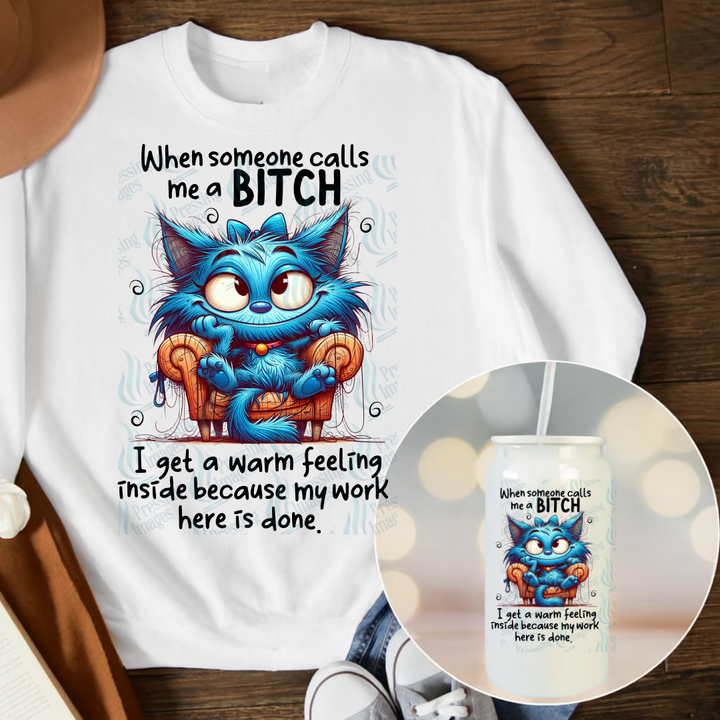 DTF 6804 When Someone Calls Me A Bitch