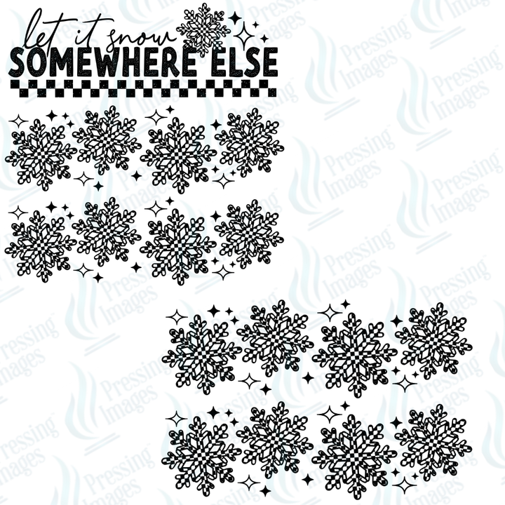 DTF 6826 Let It Snow Somewhere Else w/2 Sleeves