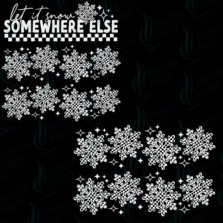 DTF 6826 Let It Snow Somewhere Else w/2 Sleeves