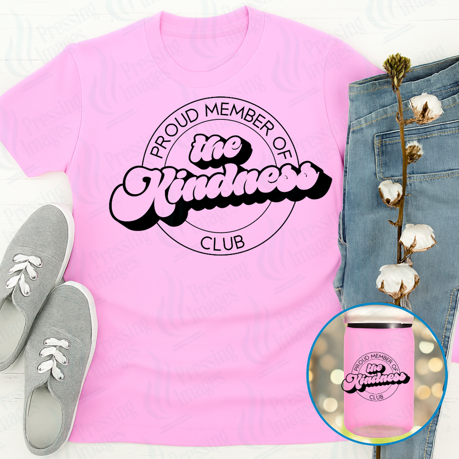 DTF 7033 Proud Member Of The Kindness Club — Pressing Images Canada