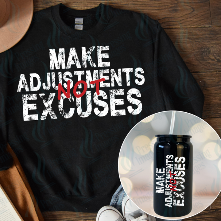 DTF 7089 Make Adjustments Not Excuses — Pressing Images Canada