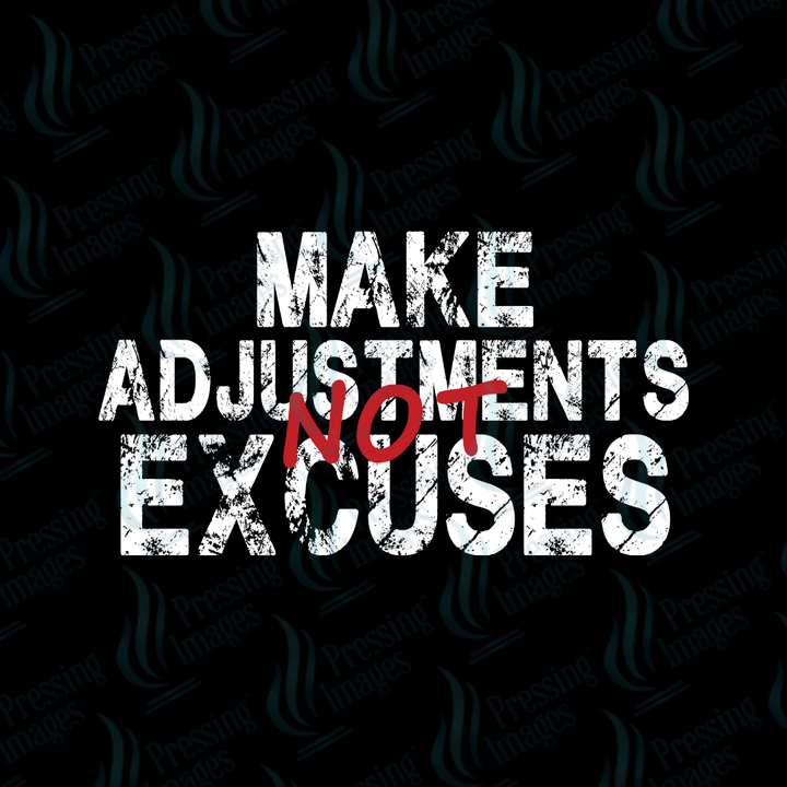 DTF 7089 Make Adjustments Not Excuses — detail view — Pressing Images Canada