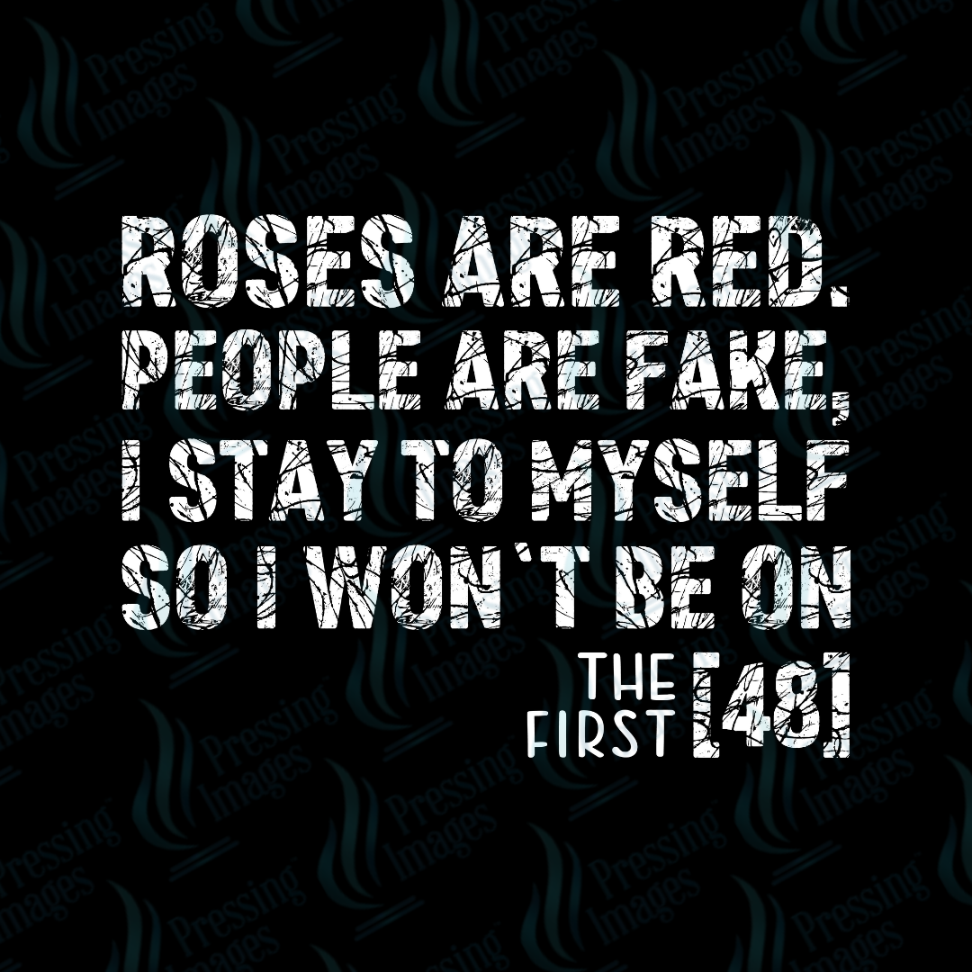 DTF 7095 Roses Are Red People Are Fake — size reference — Pressing Images Canada