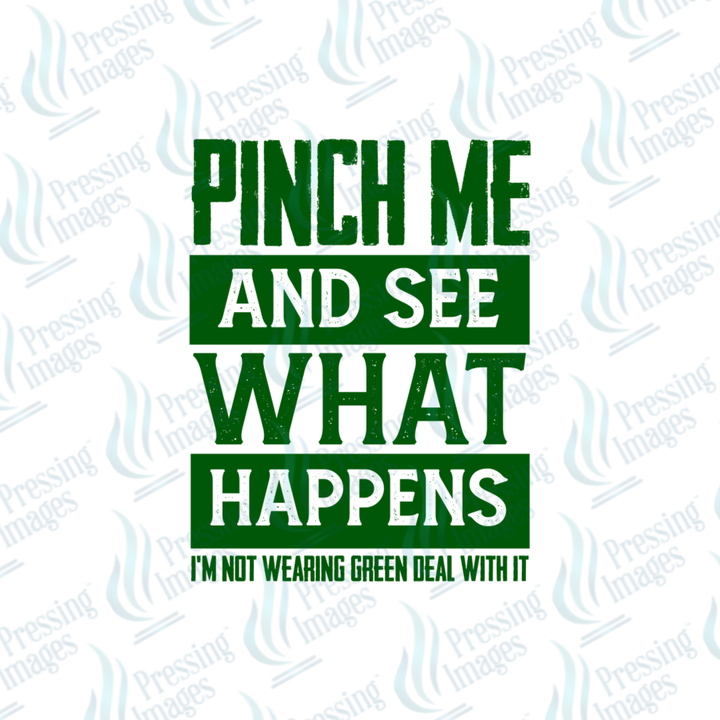 DTF 7096 Pinch Me And See What Happens