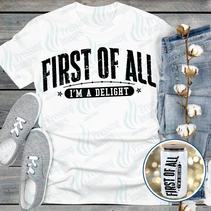 DTF 7120 First Of All I'm A Delight