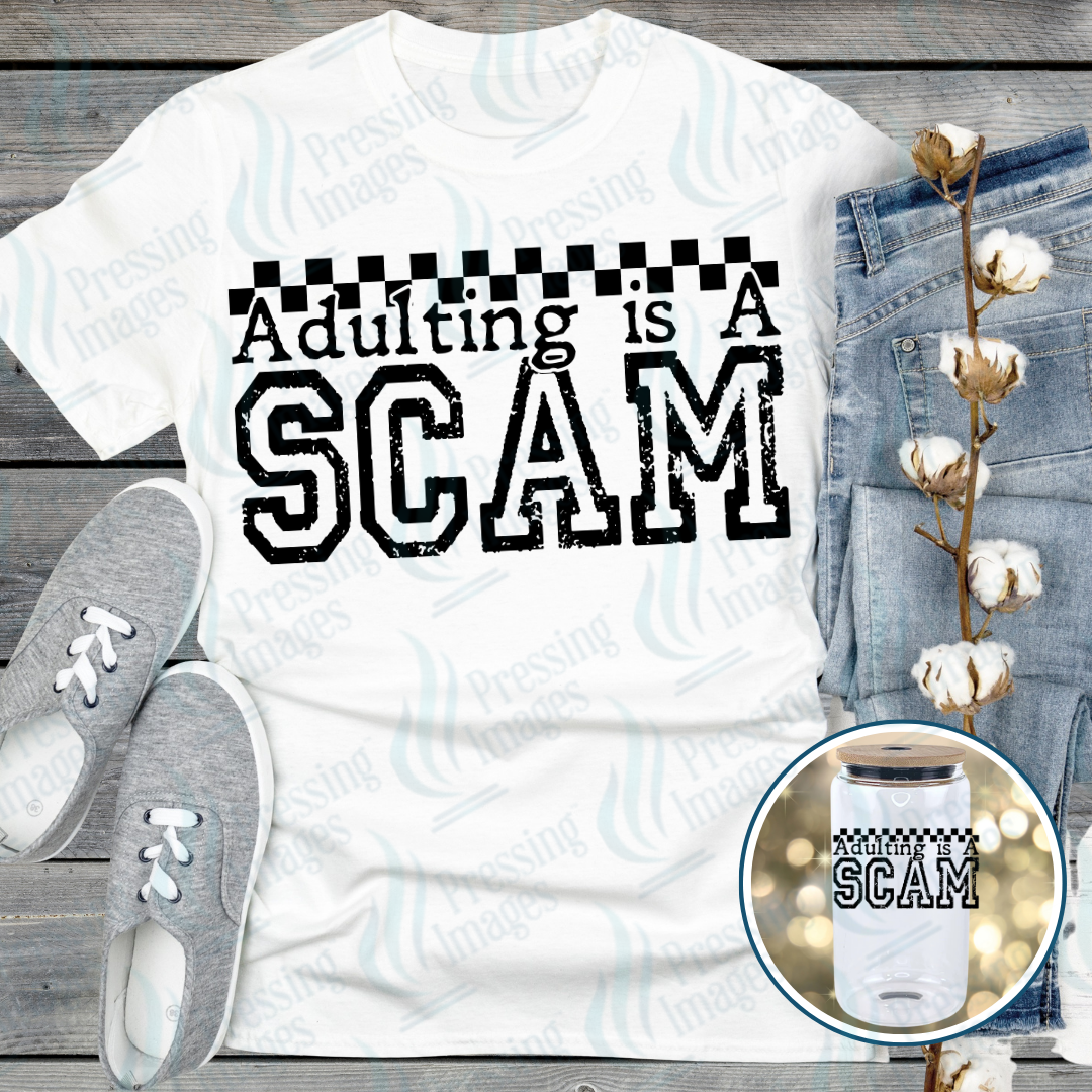 DTF 7134 Adulting Is A Scam — Pressing Images Canada