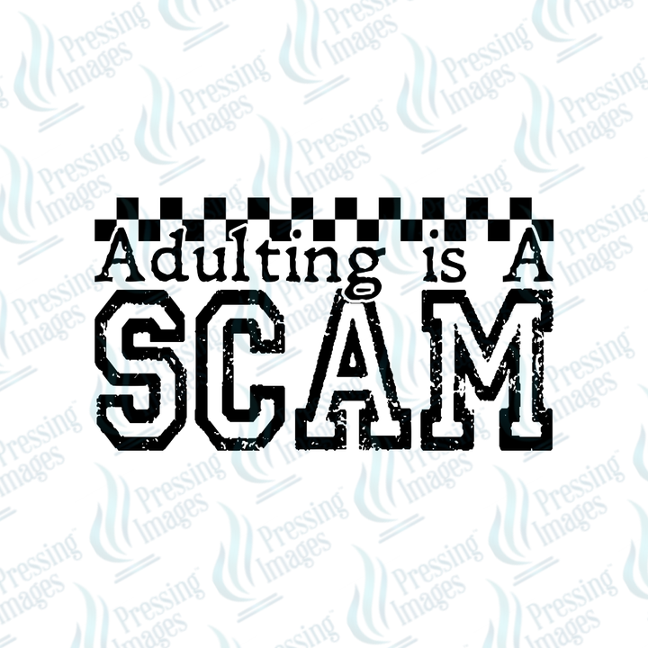 DTF 7134 Adulting Is A Scam — detail view — Pressing Images Canada
