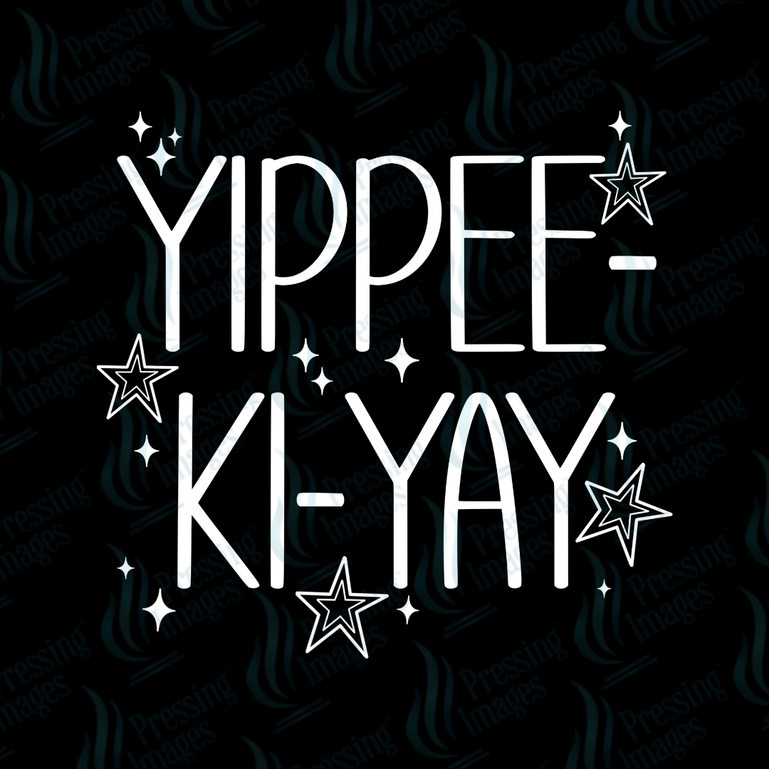 DTF 7158 Yippee Ki Yay