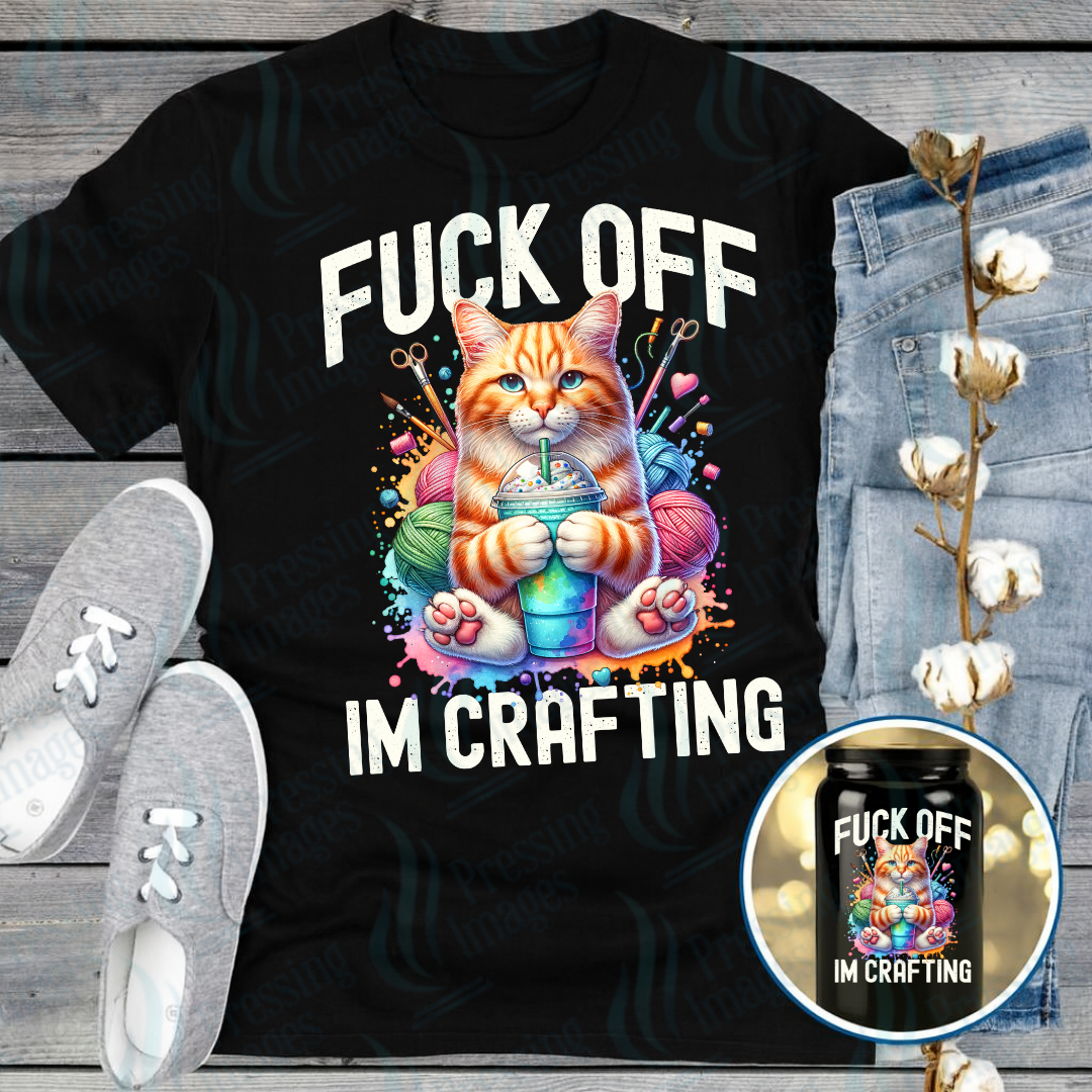 DTF 7193 Fuck Off I'm Crafting — Pressing Images Canada