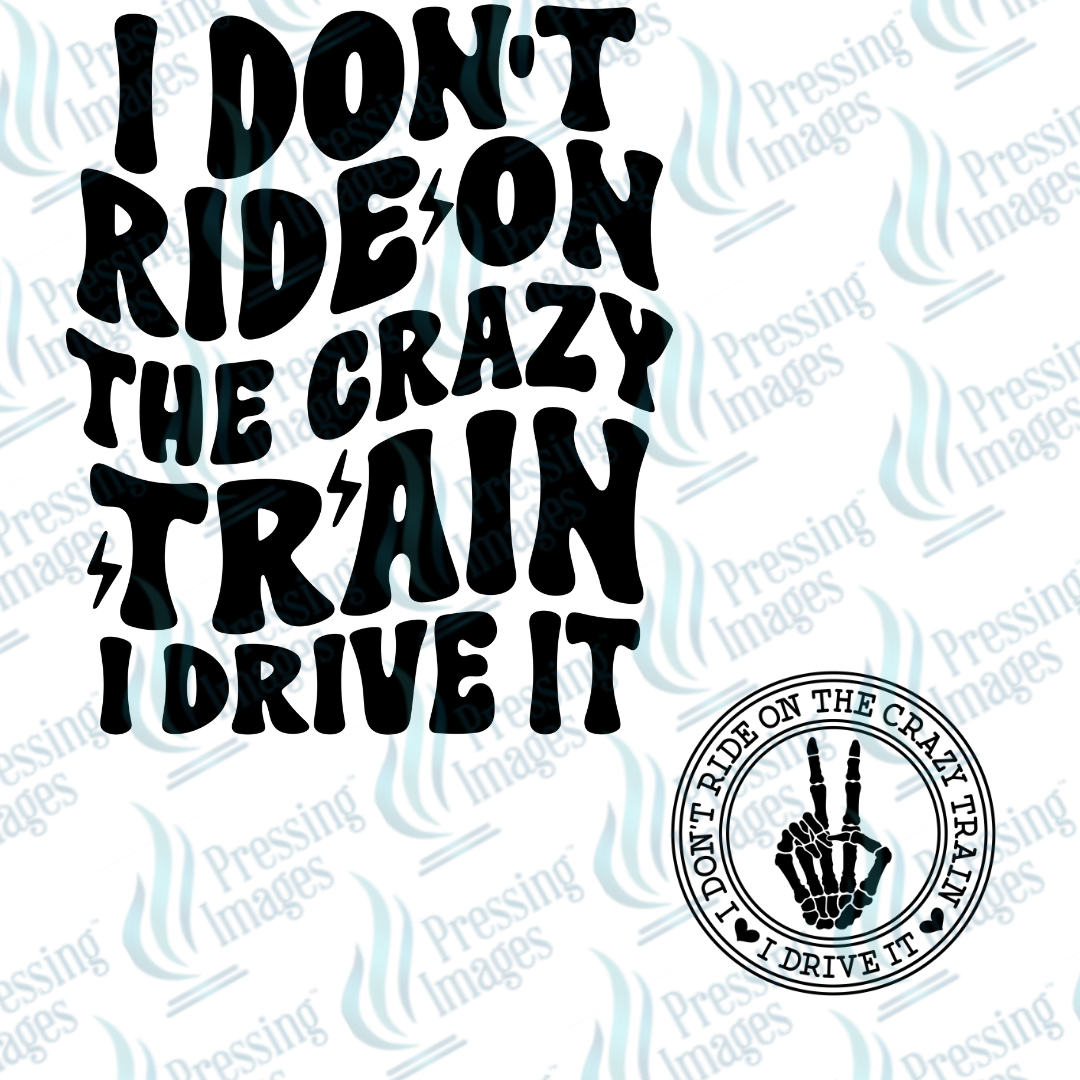 DTF 7200 I Don't Ride On The Crazy Train w/ Pocket — size reference — Pressing Images Canada