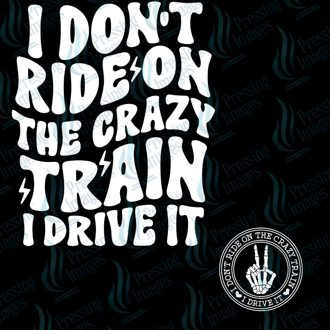 DTF 7200 I Don't Ride On The Crazy Train w/ Pocket — application example — Pressing Images Canada