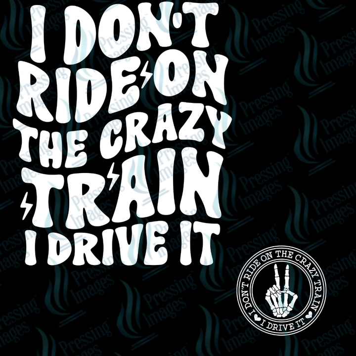 DTF 7200 I Don't Ride On The Crazy Train w/ Pocket — application example — Pressing Images Canada