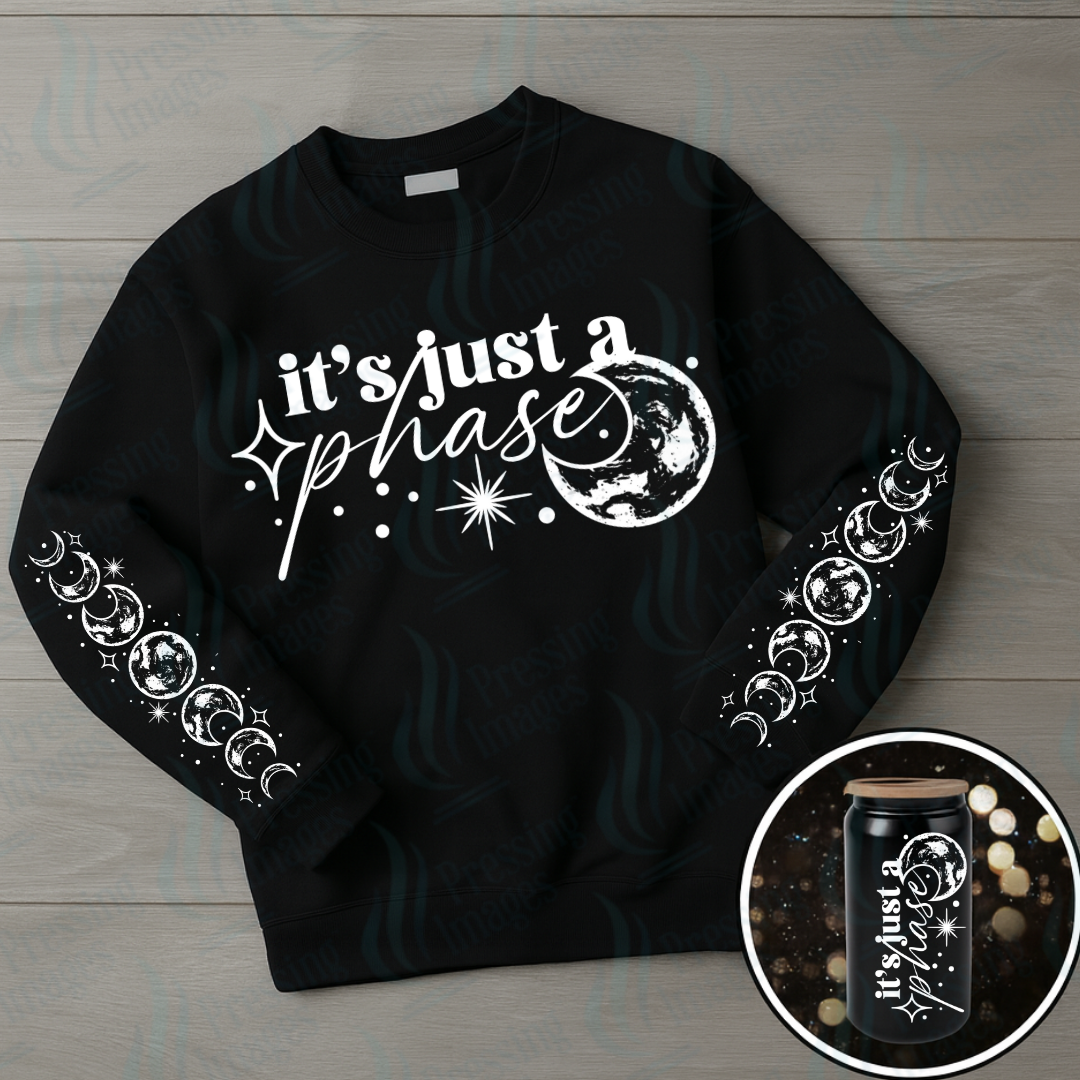 DTF 7201 It's Just A Phase w/ 2 Sleeves — Pressing Images Canada