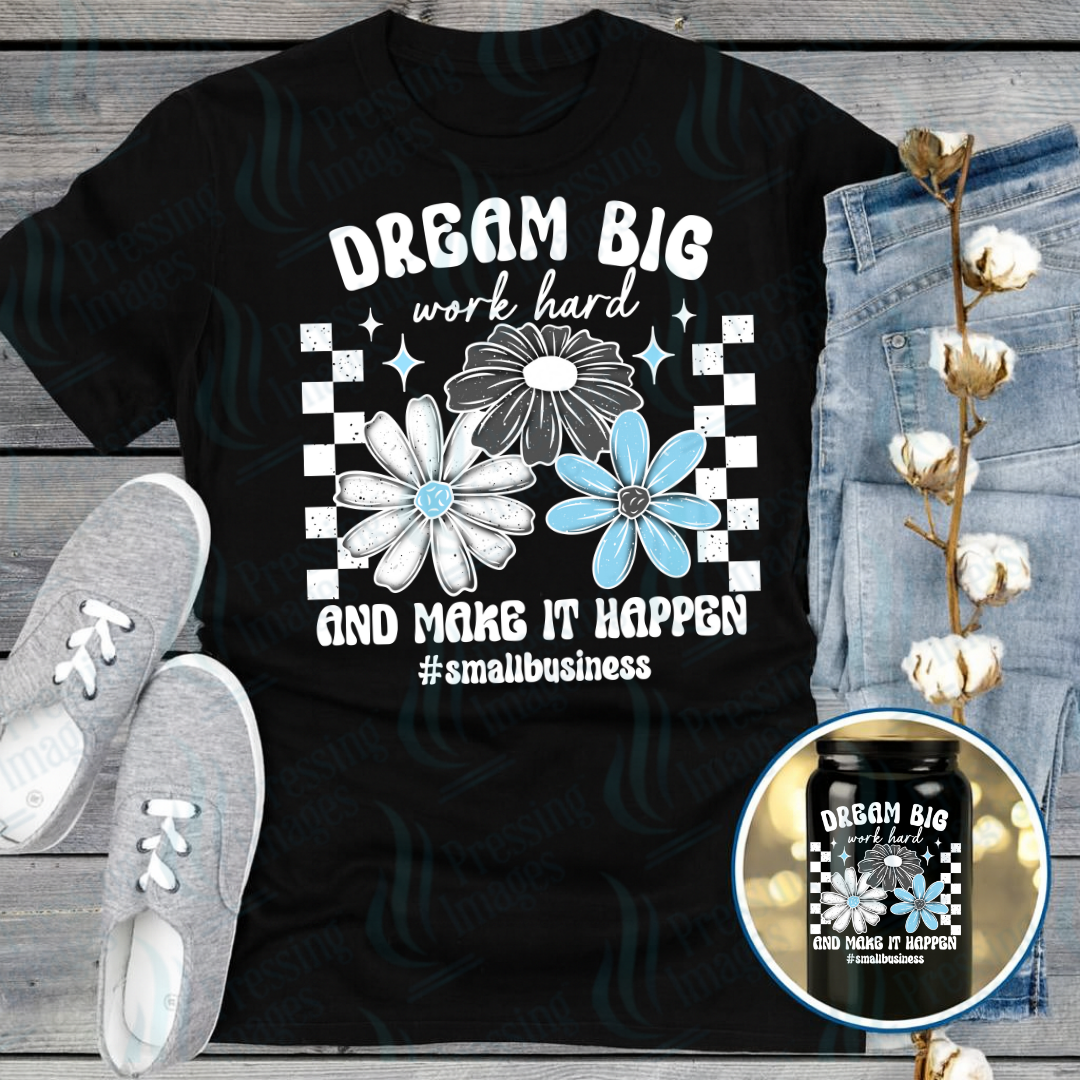 DTF 7238 Dream Big Work Hard — Pressing Images Canada