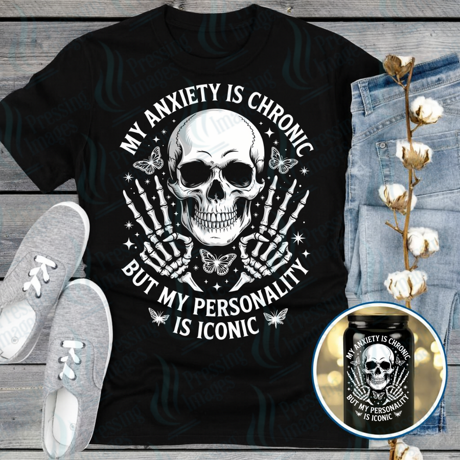 DTF 7240 My Anxiety Is Chronic — Pressing Images Canada