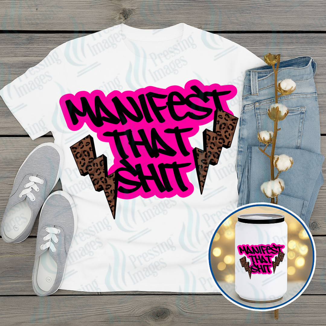 DTF 7247 Manifest That Shit