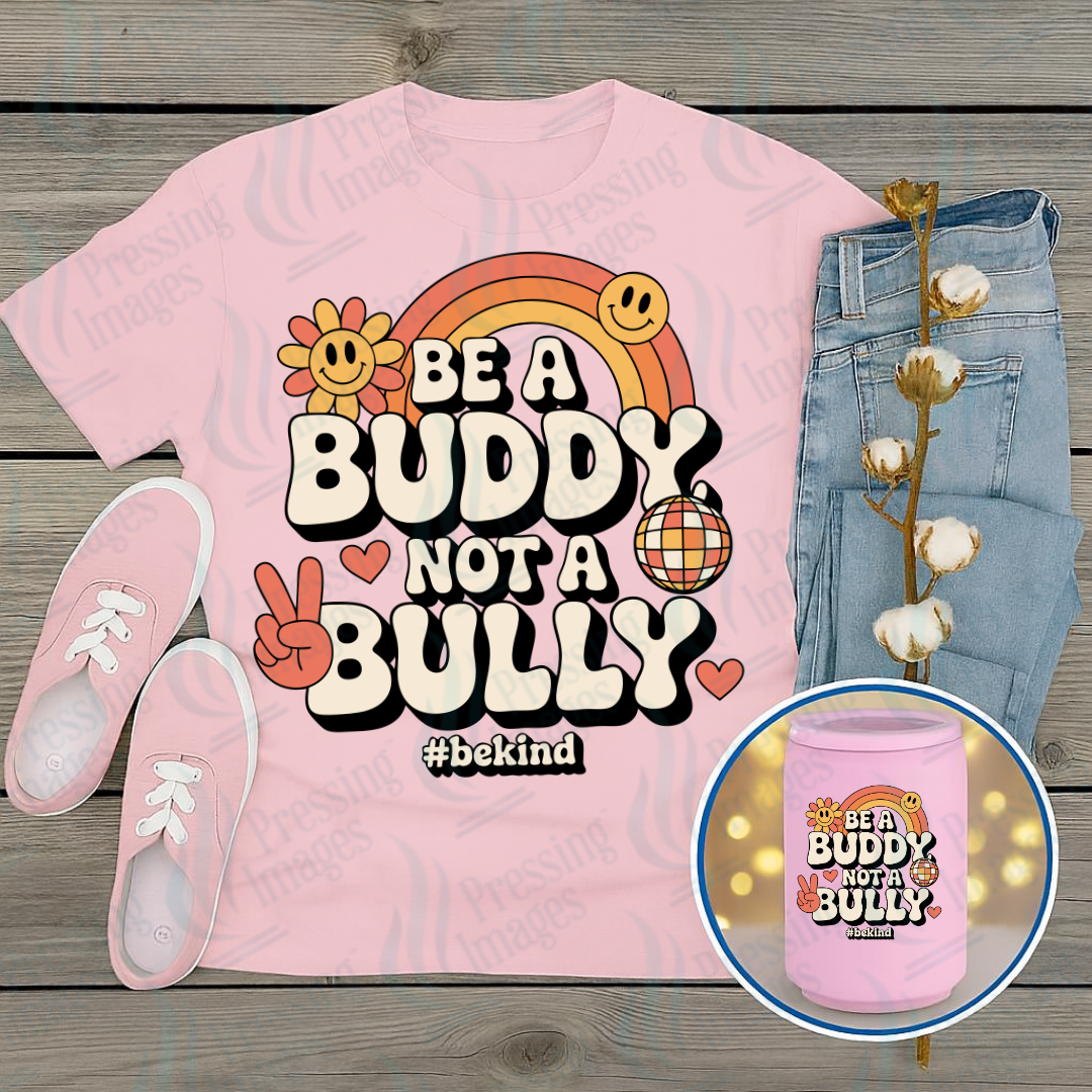 DTF 7273 Be A Buddy Not A Bully