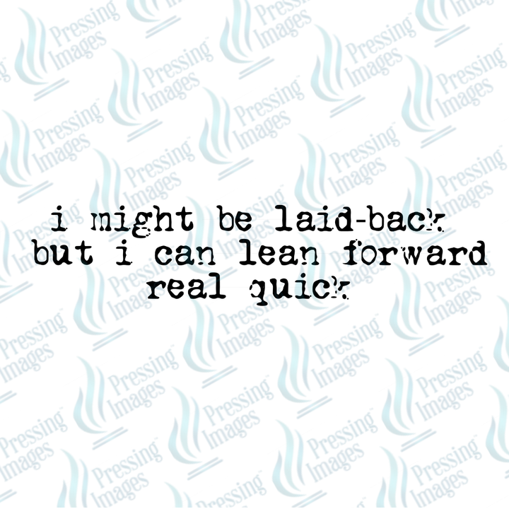 DTF 7299 I Might Be Laid Back