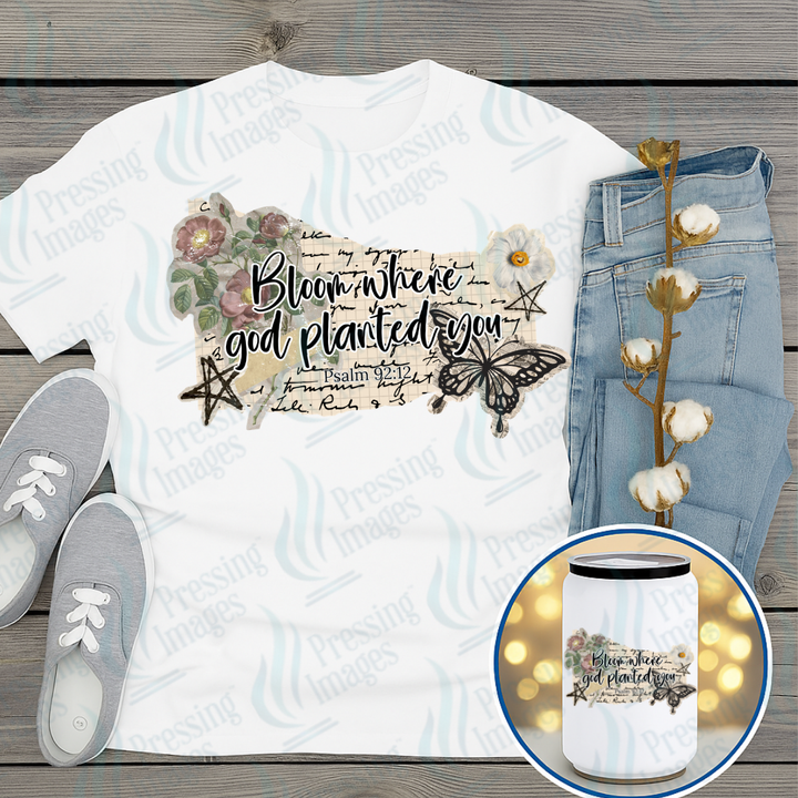 DTF 7307 Bloom Where God Planted You — Pressing Images Canada
