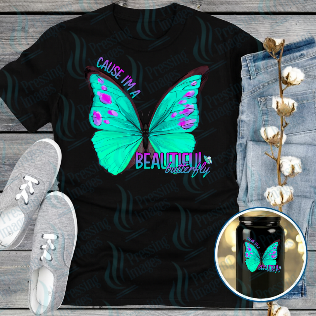 DTF 7310 Cause I'm A Beautiful Butterfly — Pressing Images Canada