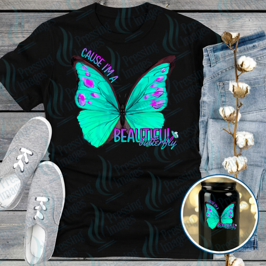 DTF 7310 Cause I'm A Beautiful Butterfly — Pressing Images Canada