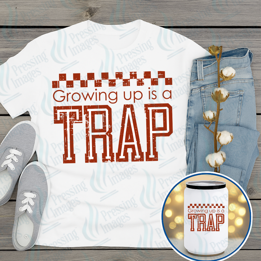 DTF 7315 Growing Up Is A Trap — Pressing Images Canada