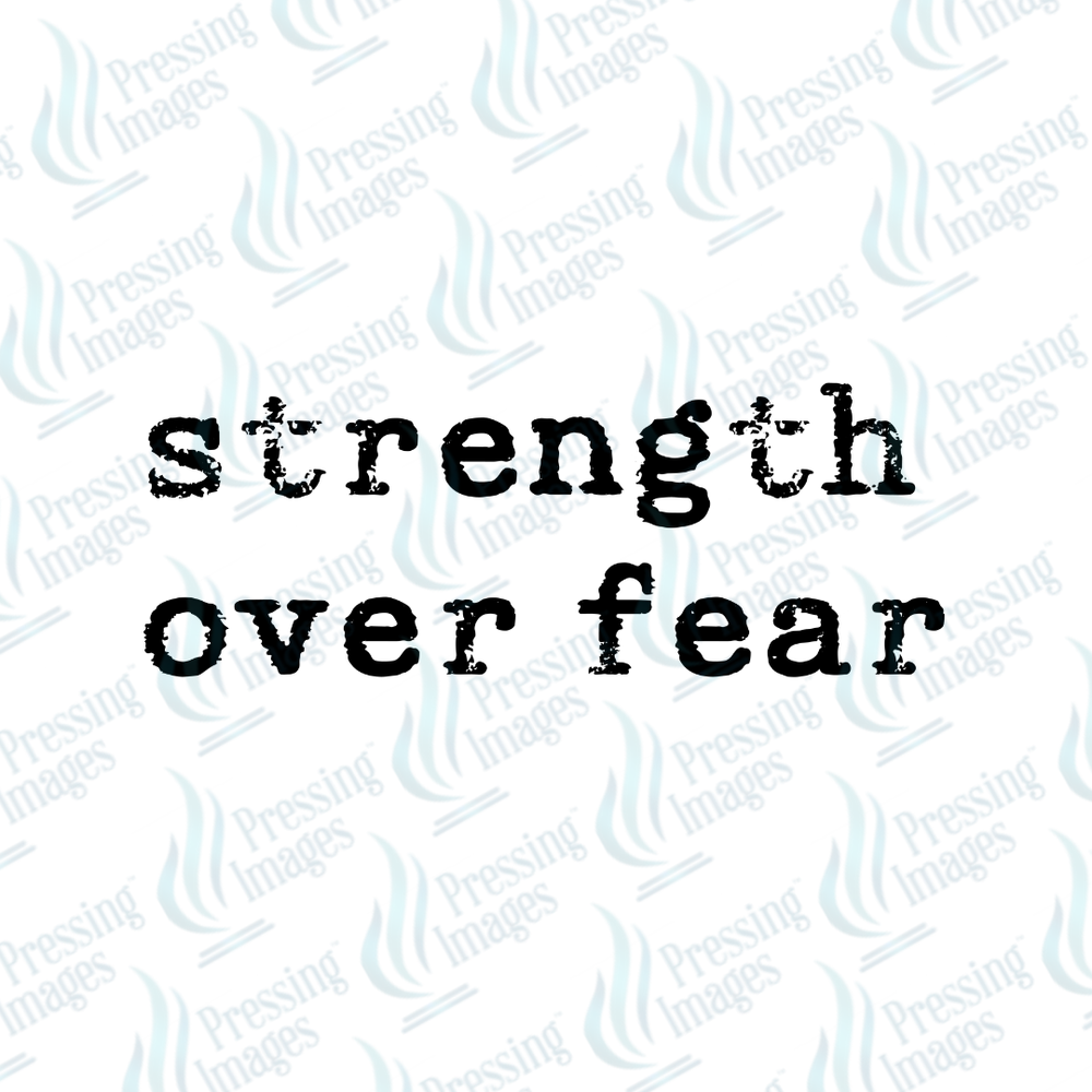 DTF 7322 Strength Over Fear — detail view — Pressing Images Canada
