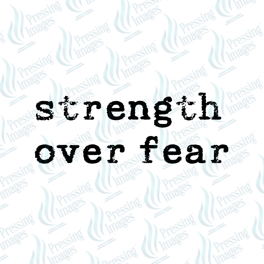 DTF 7322 Strength Over Fear — detail view — Pressing Images Canada