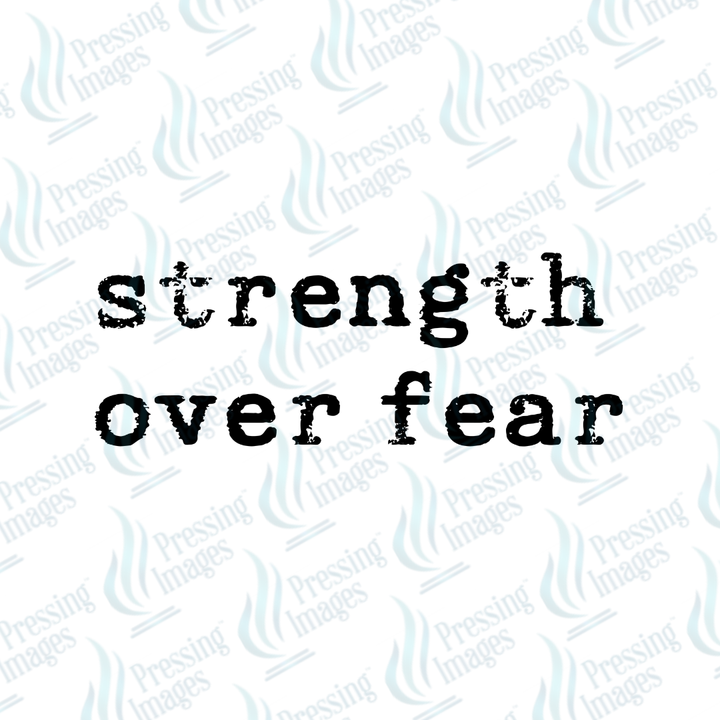 DTF 7322 Strength Over Fear — detail view — Pressing Images Canada