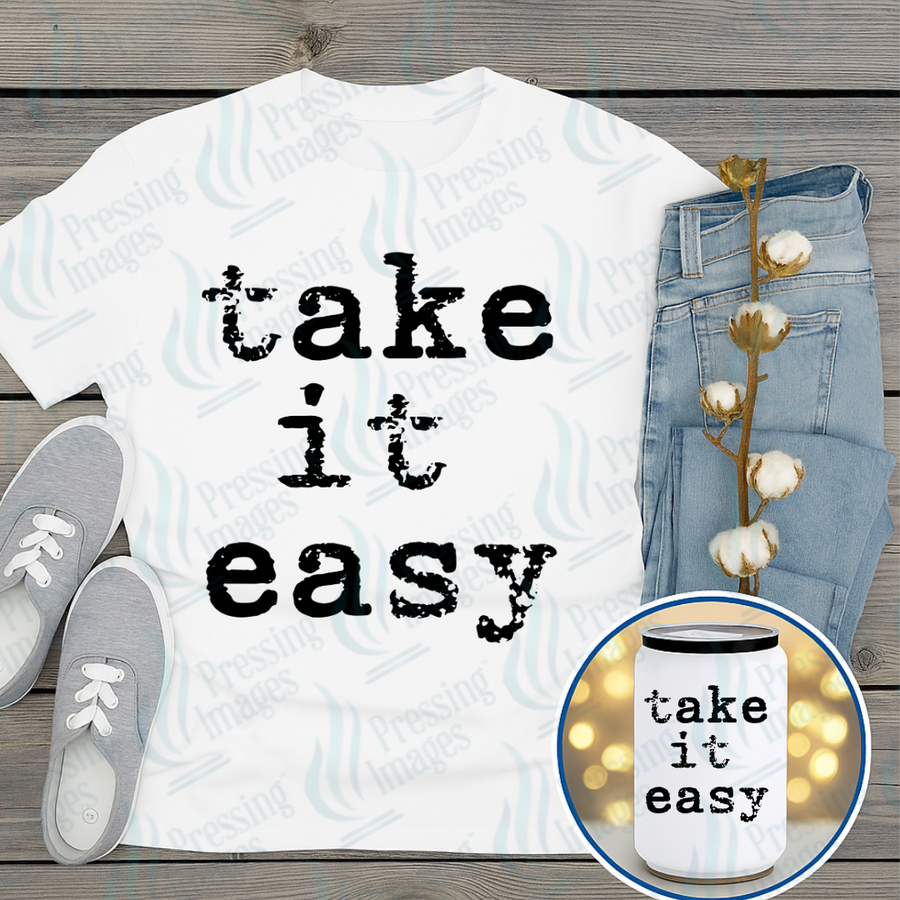 DTF 7324 Take It Easy — Pressing Images Canada