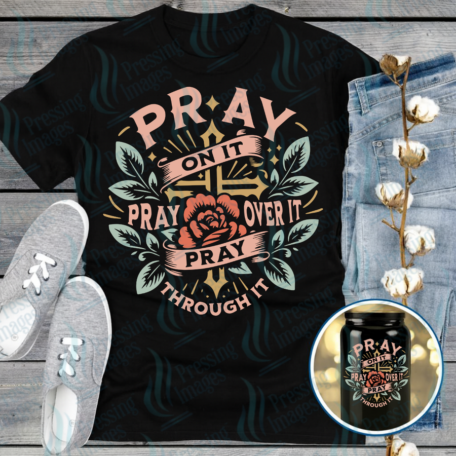 DTF 7328 Pray On It — Pressing Images Canada