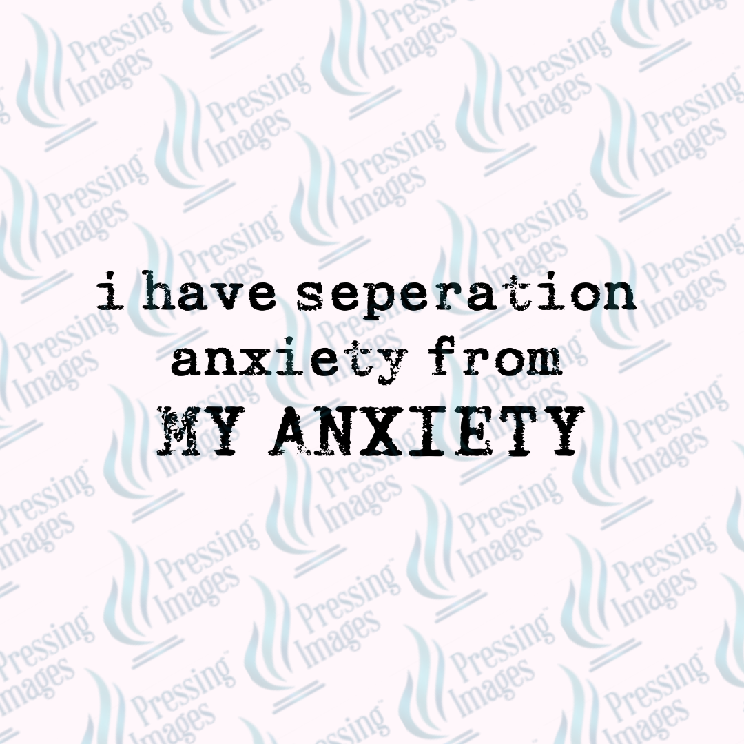 DTF 7353 Separation Anxiety — view 6 — Pressing Images Canada