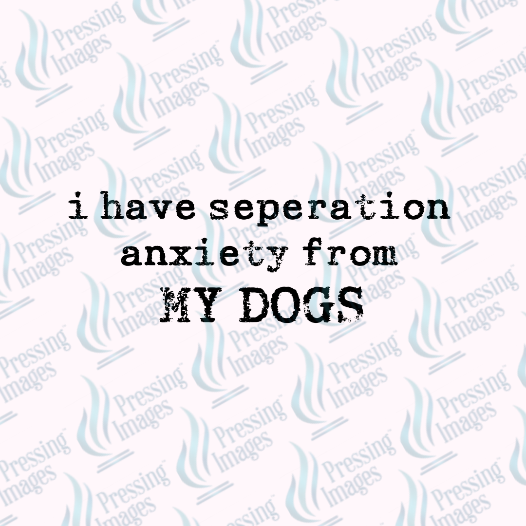 DTF 7353 Separation Anxiety — view 9 — Pressing Images Canada